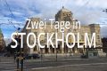 Zwei Tage in Stockholm
